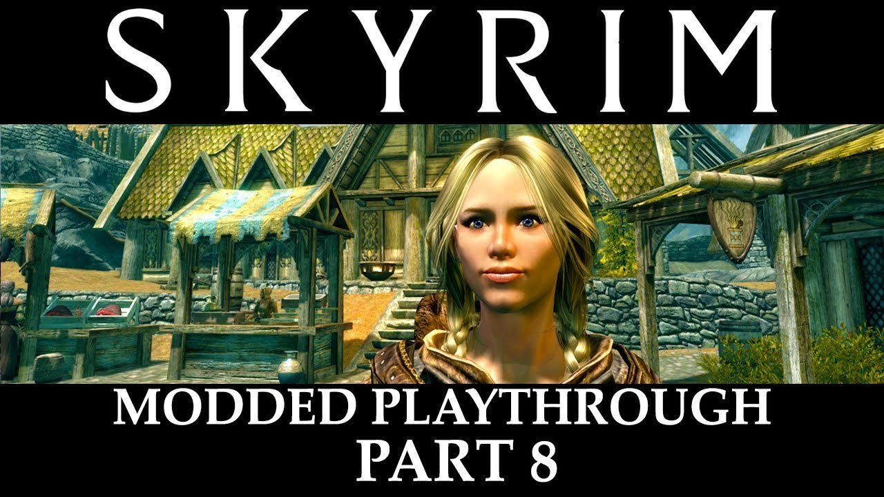 Skyrim Modded Playthrough - Part 8