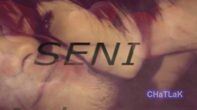 sen benim HERSEYIM oldun! CHaTLaK