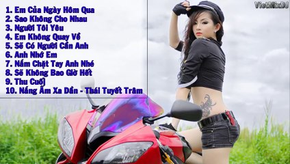Nonstop Việt Mix Tâm Trạng  -  Em của Ngày Hôm Qua