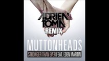 Muttonheads & Eden Martin - Stronger Than Ever (Adrien Toma Bootleg)