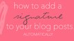 Blogger Tutorial - How to add a cool signature at the end of posts in Blogger blog