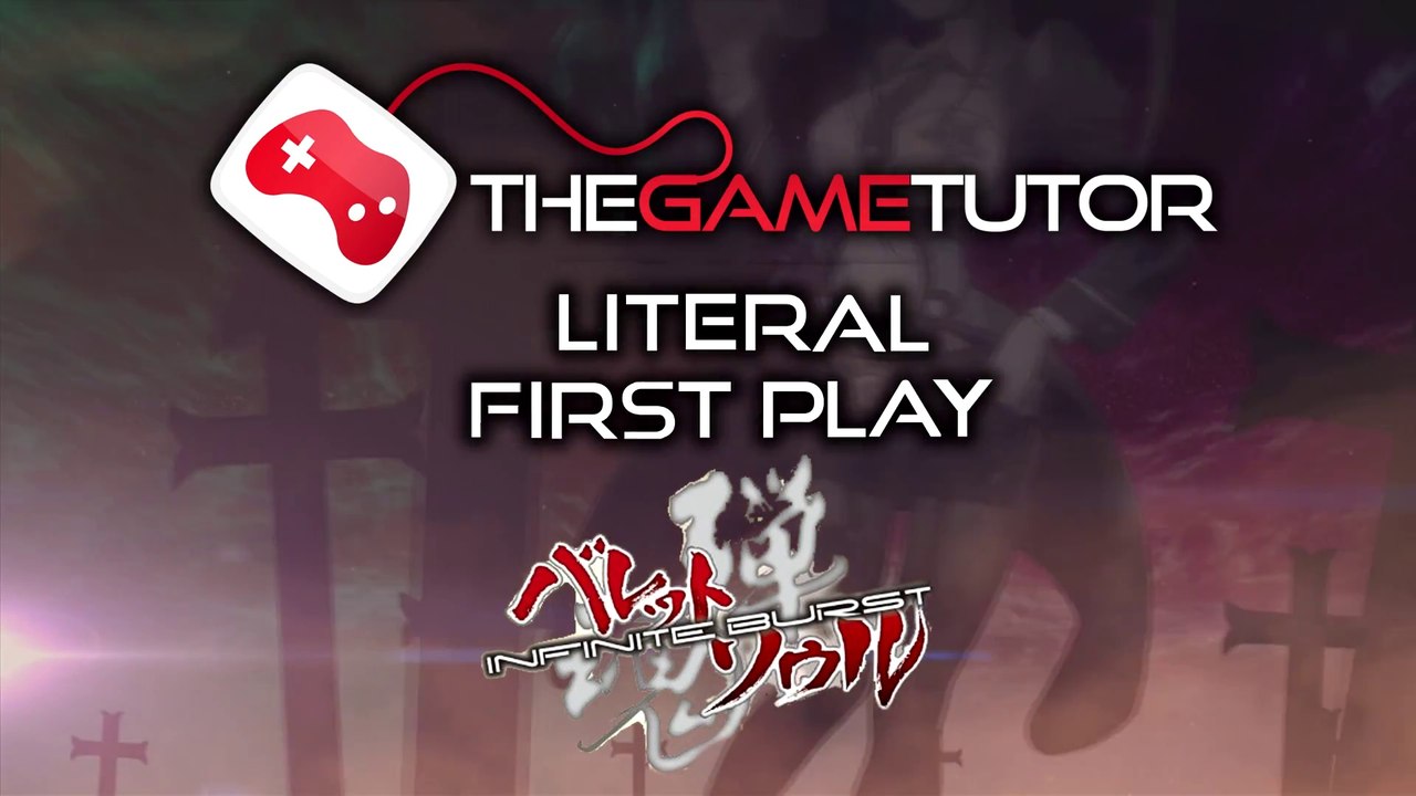 Bullet Soul Infinite Burst. Literal First Play and Thoughts