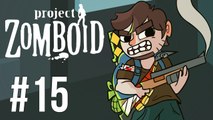 LETS PLAY PROJECT ZOMBOID | BUILD 27 | EP 15