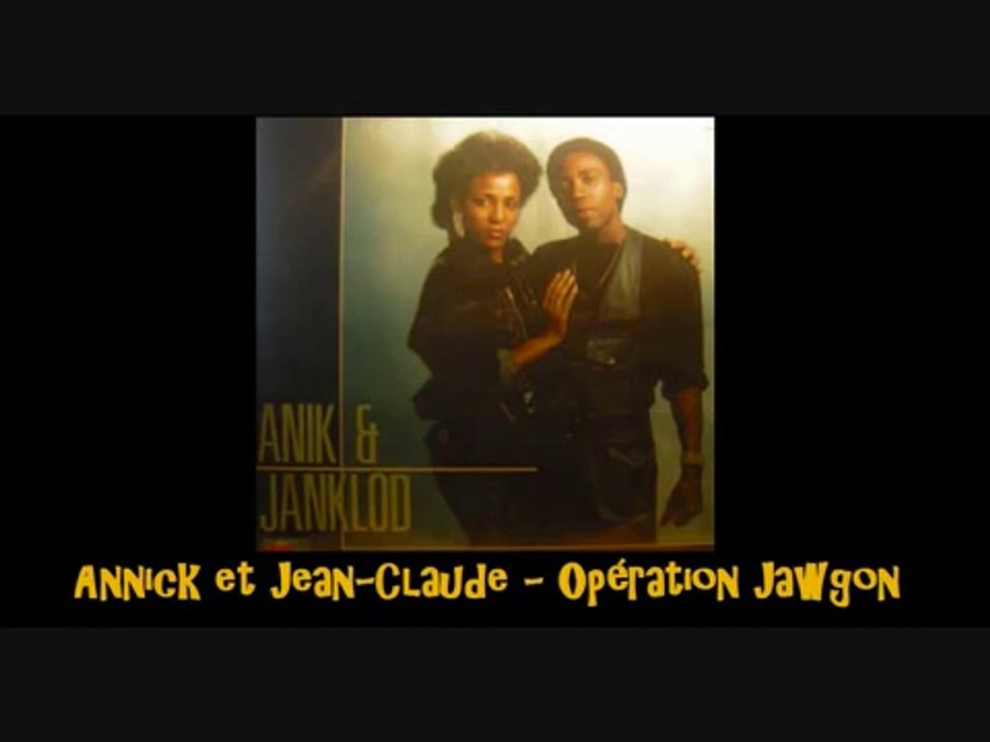 Annick et Jean Claude Opration Jawgon - Vidéo Dailymotion
