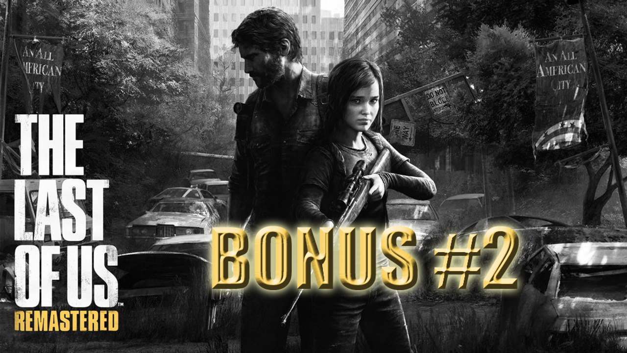 Bonus // The Last of Us Remastered (PS4) // Partie 2