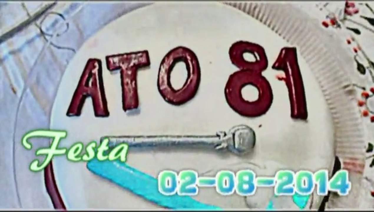 ATO 81 - 33 anos - 02/08/2014