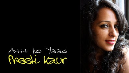 Preeti Kaur - Atit ko Yaad