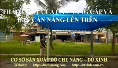 HƯỚNG DẪNG NÂNG DÙ CHE NẮNG 3,5m LỆCH TÂM VUÔNG