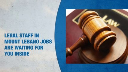 Legal Staff Jobs in Mount Lebanon