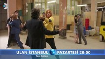 Ulan İstanbul 8. Bölüm Fragman