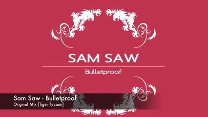 Sam Saw - Bulletproof (Original Mix) [Preview]