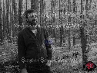 Serkan Yılmaz Şizofren Aşk