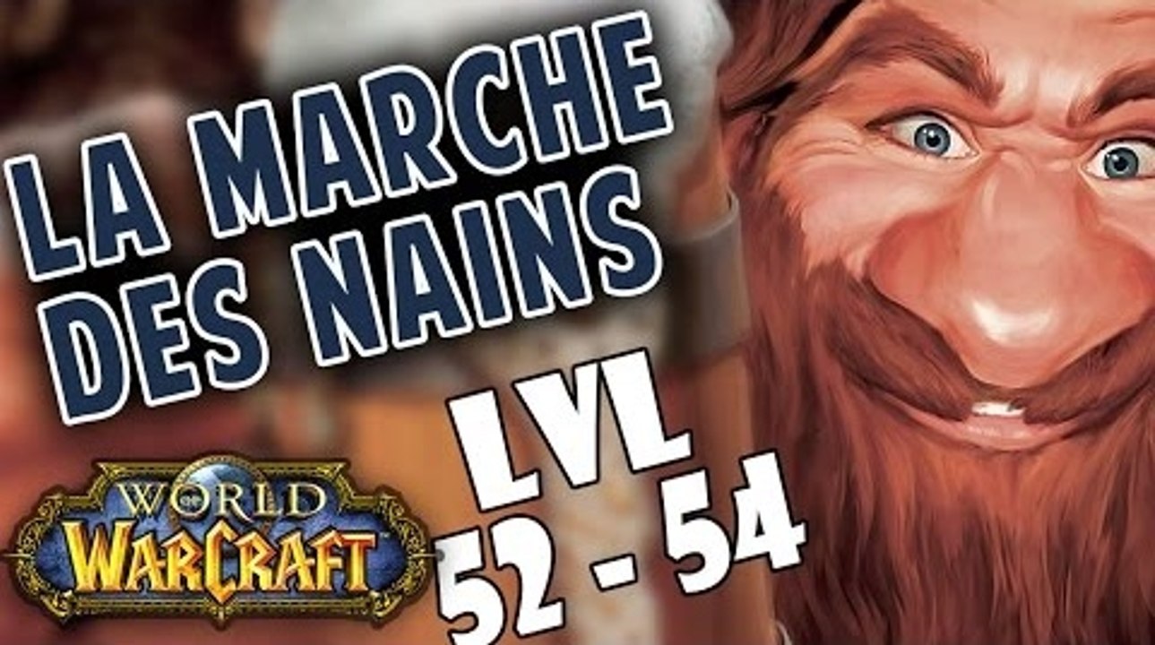 WoW - La Marche des Nains : Episode 25 [lvl 52-54]