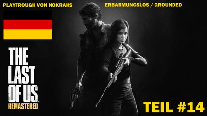 "The Last of Us" (PS4) "Deutsch" - Grounded "PlayTrough" (14)