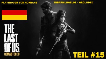 "The Last of Us" (PS4) "Deutsch" - Grounded "PlayTrough" (15)