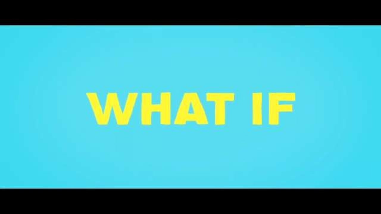 Trailer: What If
