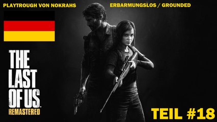 "The Last of Us" (PS4) "Deutsch" - Grounded "PlayTrough" (18)