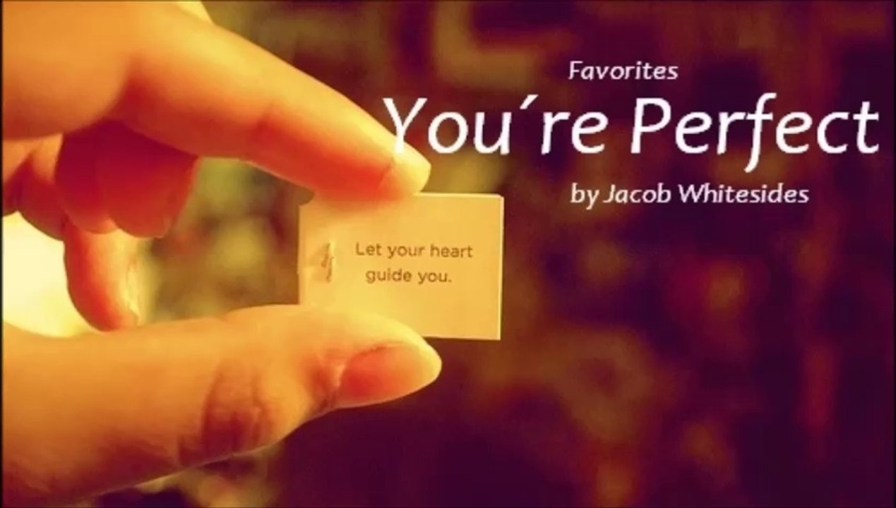 You´re Perfect by Jacob Whitesides