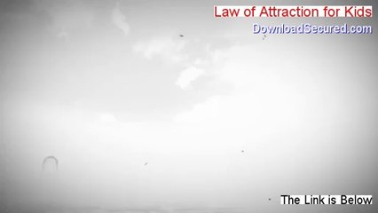 Law of Attraction for Kids Reviewed (Video Review)