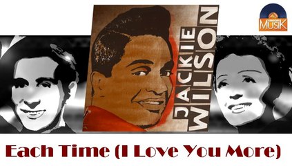 Jackie Wilson - Each Time (I Love You More) (HD) Officiel Seniors Musik