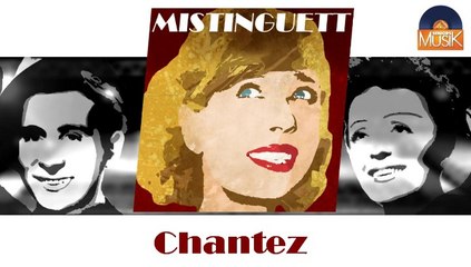 Mistinguett - Chantez (HD) Officiel Seniors Musik