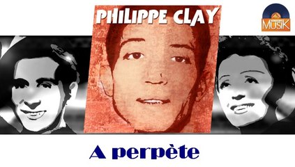 Philippe Clay - A perpète (HD) Officiel Seniors Musik