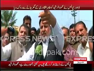 Lahore Police stops Mehmood ur Rasheed to meet  Tahir Qadri