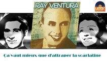 Ray Ventura - Ça vaut mieux que d'attraper la scarlatine (HD) Officiel Seniors Musik