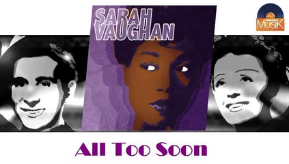 Sarah Vaughan - All Too Soon (HD) Officiel Seniors Jazz