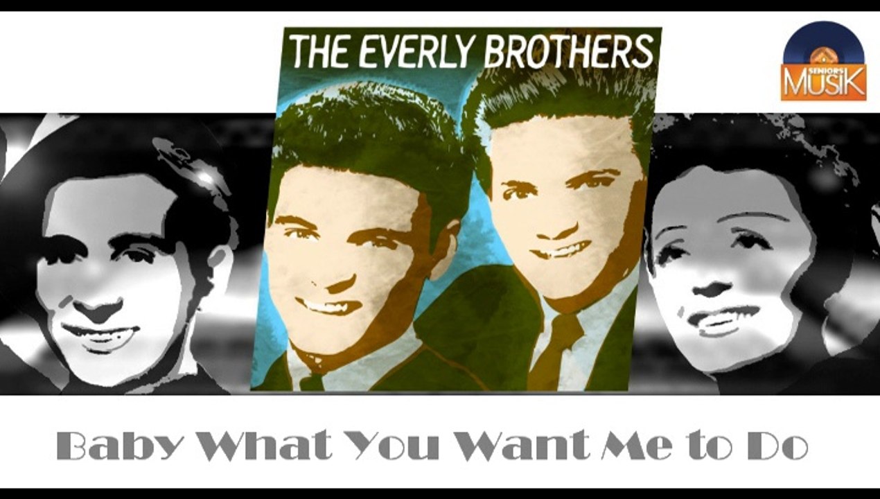 The Everly Brothers - Baby What You Want Me to Do (HD) Officiel Seniors Musik