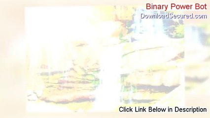 Binary Power Bot Reviewed [See my Review]