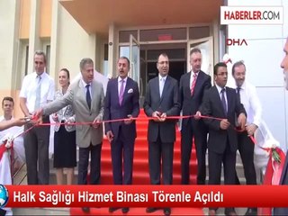 Halk Sağlığı Hizmet Binası Törenle Açıldı