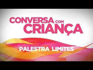 Palestra Limites| Conversa com Criança | Psicóloga Infantil Daniella Freixo de Faria