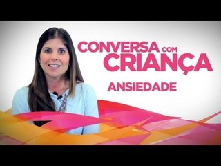 Ansiedade - Versão Completa | Psicóloga Infantil Daniella Freixo de Faria