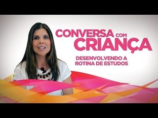 Desenvolvendo a rotina de estudos | Psicóloga Infantil Daniella Freixo de Faria