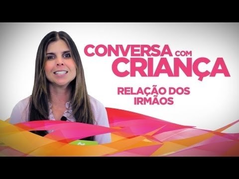 Relação dos Irmãos - Versão Resumida | Psicóloga Infantil Daniella Freixo de Faria