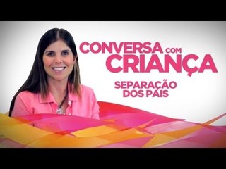 Separação dos Pais - Versão Resumida | Psicóloga Infantil Daniella Freixo de Faria