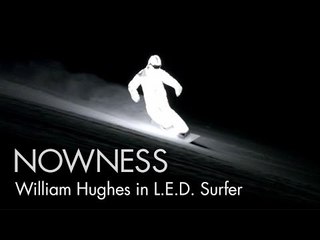 Watch Snowboarding Pro William Hughes in "L.E.D. Surfer"