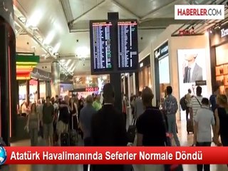 Atatürk Havalimanında Seferler Normale Döndü