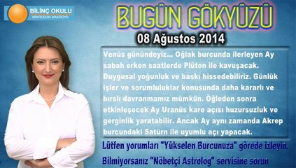 YAY Burcu, GÜNLÜK Astroloji Yorumu 08 Ağustos 2014, Astrolog DEMET BALTACI Bilinç Okulu