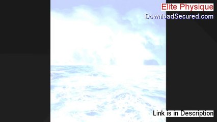 Elite Physique Reviewed (Hear my Review 2014)