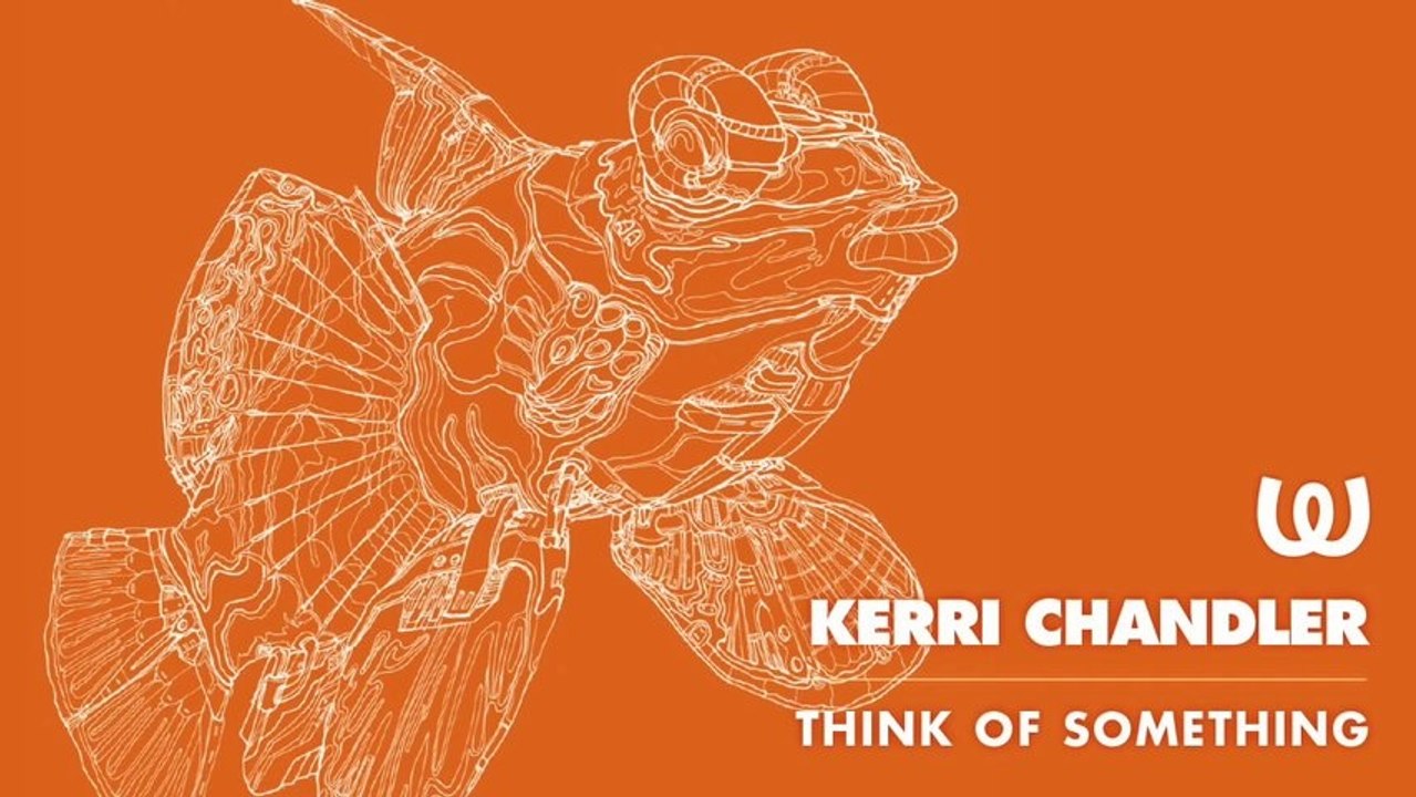 Kerri Chandler - Think Of Something
