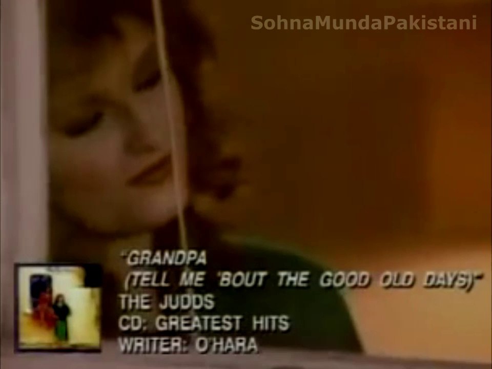 Judds - Grandpa (Tell me 'bout the good ole' days)