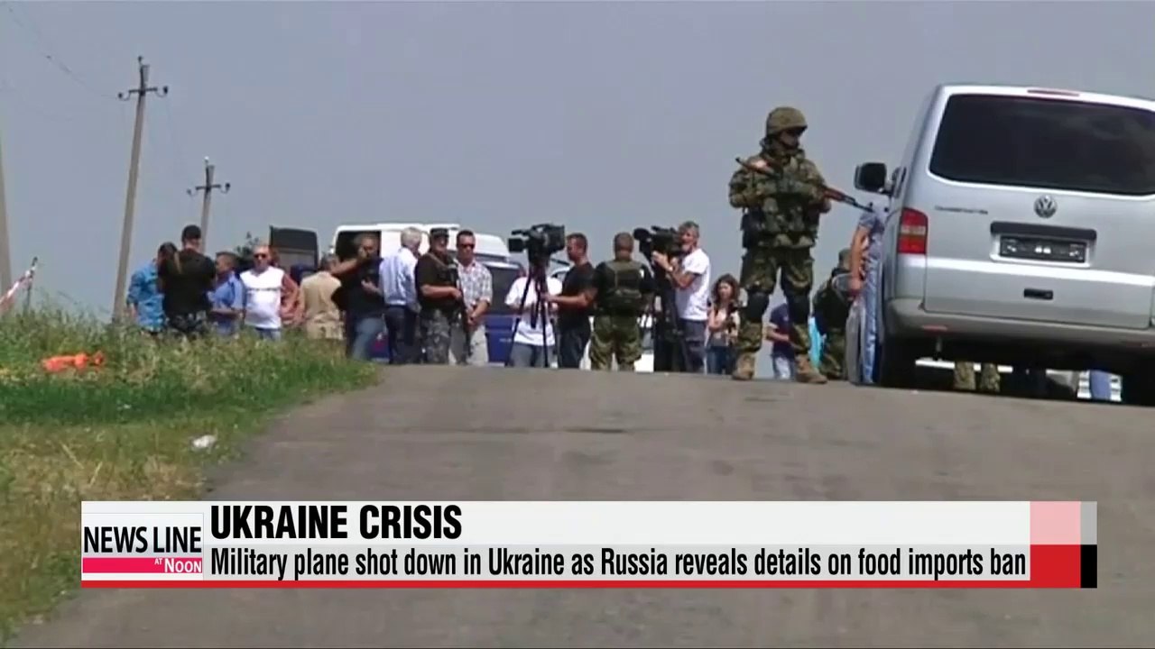 Military plane shot down in Ukraine as Russia reveals details on food imports ban