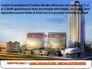 Oasis Grandstand Offers Apartment in Noida @ 8447730206