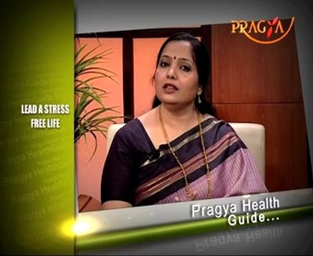 How To Lead a Stress Free Life-Dr. Vibha Sharma-Pragya Health Guide