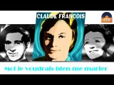 Claude François - Moi je voudrais bien me marier (HD) Officiel Seniors Musik
