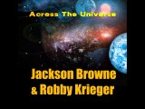 Jackson Browne & Robby Krieger -Across The Universe