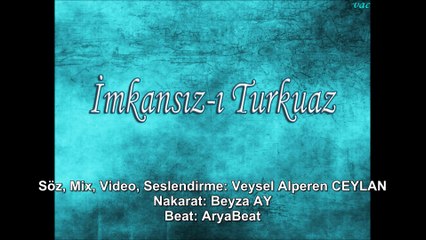 V.A.Ceylan - İmkansız-ı Turkuaz (ft. Beyza) [şiir]