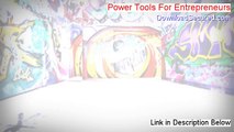 Power Tools For Entrepreneurs Free Review -